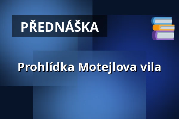 Prohlídka Motejlova vila — Malá scéna, Mikádo, Humpolec