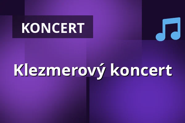 Klezmerový koncert — Městské informační centrum Uherské Hradiště, Uherské Hradiště
