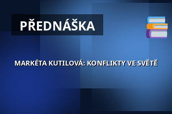 MARKÉTA KUTILOVÁ: KONFLIKTY VE SVĚTĚ — Antikvariát a klub Fiducia, Ostrava