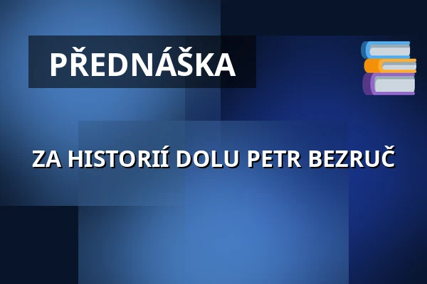 ZA HISTORIÍ DOLU PETR BEZRUČ — Fotografická galerie Fiducia, Ostrava