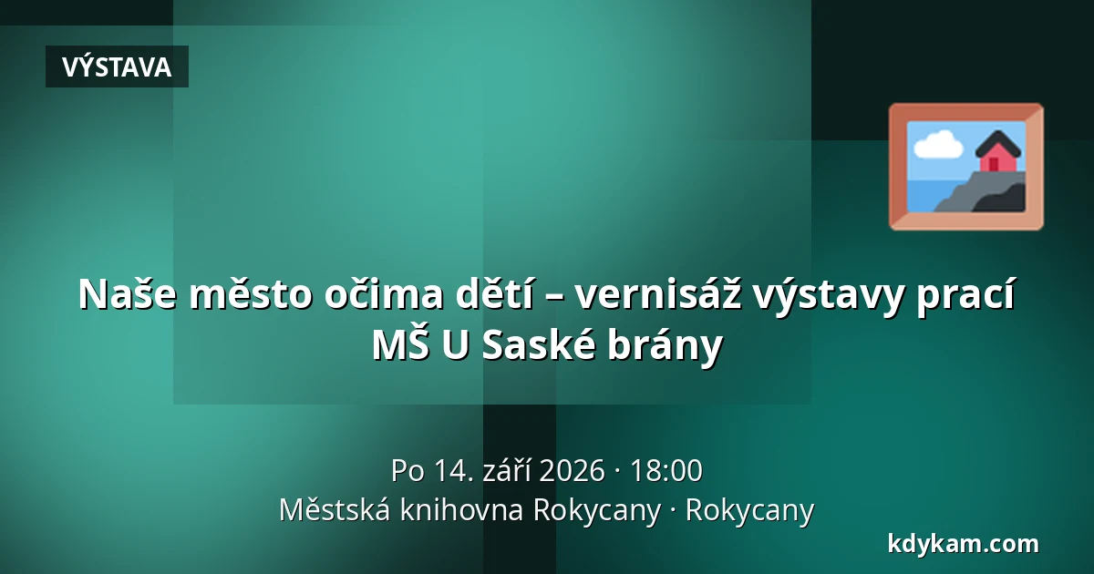 Naše město očima dětí – vernisáž výstavy prací MŠ U Saské brány — Městská knihovna Rokycany, Rokycany
