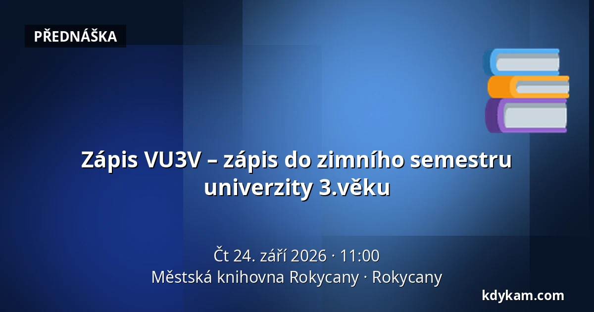 Zápis VU3V – zápis do zimního semestru univerzity 3.věku — Městská knihovna Rokycany, Rokycany