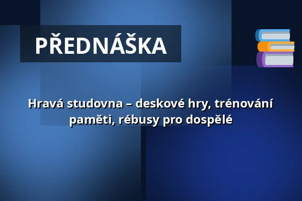 Hravá studovna – deskové hry, trénování paměti, rébusy pro dospělé — Rokycany