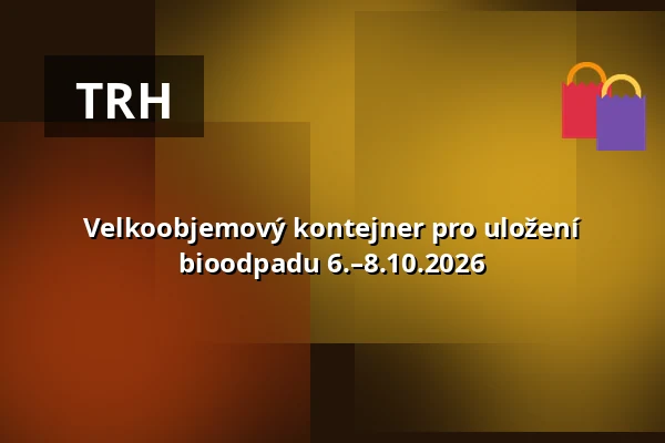 Velkoobjemový kontejner pro uložení bioodpadu 6.–8.10.2026 — Slatina, Brno
