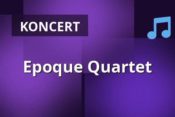 Epoque Quartet — Stálá divadelní scéna Klatovy, Klatovy