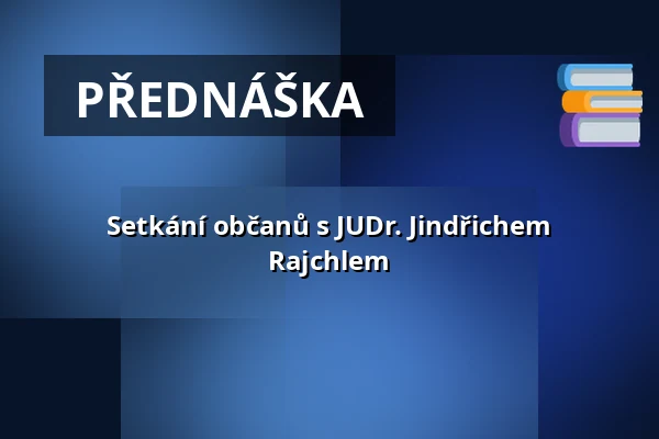 Setkání občanů s JUDr. Jindřichem Rajchlem — Úřad městské části Brno-střed, Brno