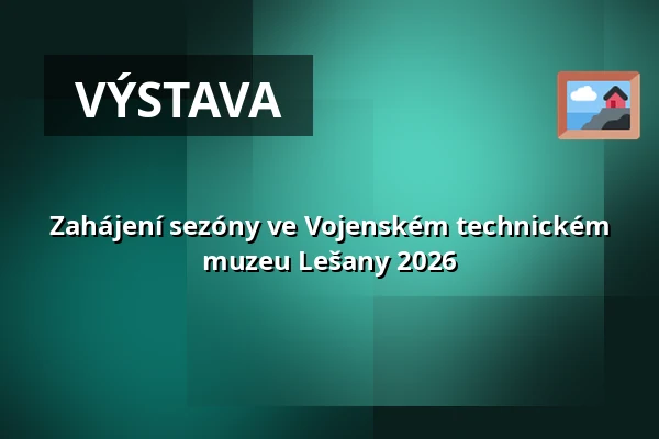 Zahájení sezóny ve Vojenském technickém muzeu Lešany 2026 — Vojenské technické muzeum Lešany, Lešany
