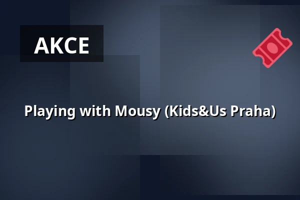 Playing with Mousy (Kids&Us Praha) — Vzlet, Praha