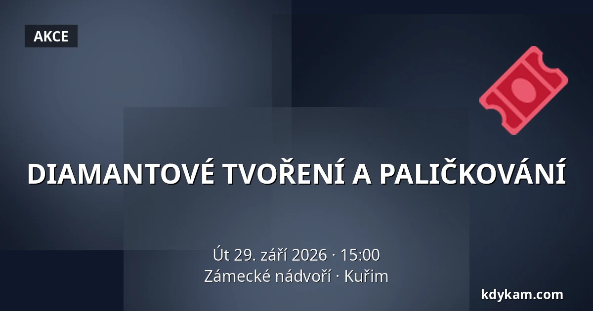 DIAMANTOVÉ TVOŘENÍ A PALIČKOVÁNÍ — Zámecké nádvoří, Kuřim