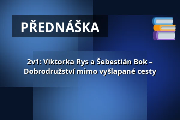 2v1: Viktorka Rys a Šebestián Bok – Dobrodružství mimo vyšlapané cesty — Bio Oko, Praha