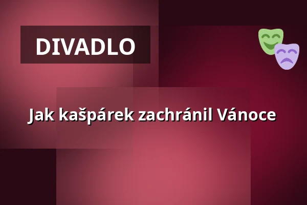 Jak kašpárek zachránil Vánoce — Werichova vila, Praha