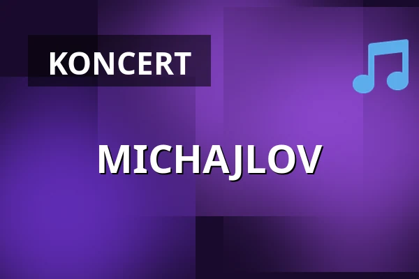 MICHAJLOV — Klub Mír, Uherské Hradiště