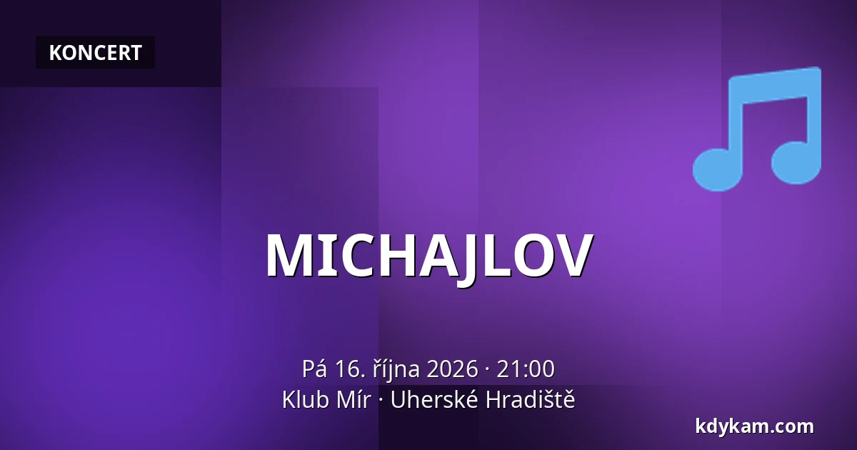 MICHAJLOV — Klub Mír, Uherské Hradiště