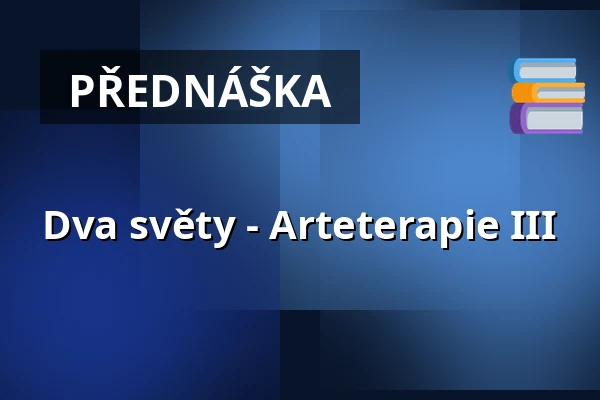 Dva světy - Arteterapie III — Prostor (Panský dvůr), Boskovice