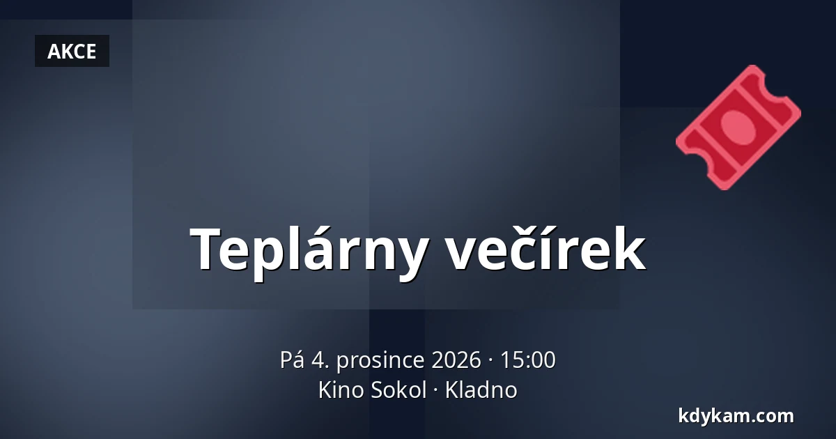 Teplárny večírek — Kino Sokol, Kladno