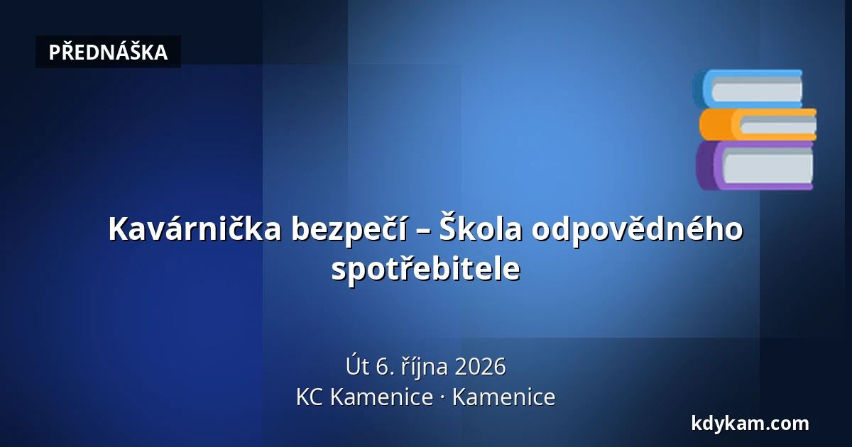 Kavárnička bezpečí – Škola odpovědného spotřebitele — KC Kamenice, Kamenice