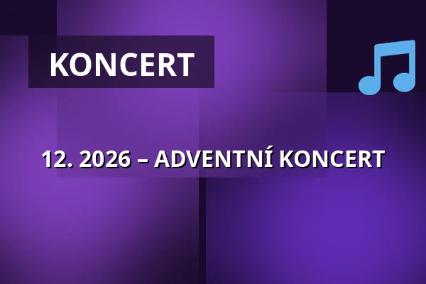 12. 2026 – ADVENTNÍ KONCERT — Zámek, Plumlov