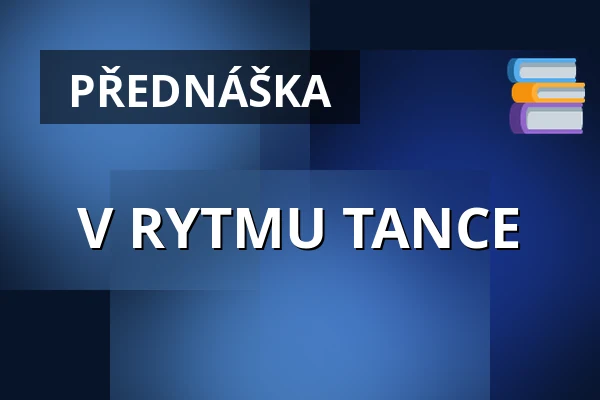 V RYTMU TANCE — Koncertní sál MK, Litovel