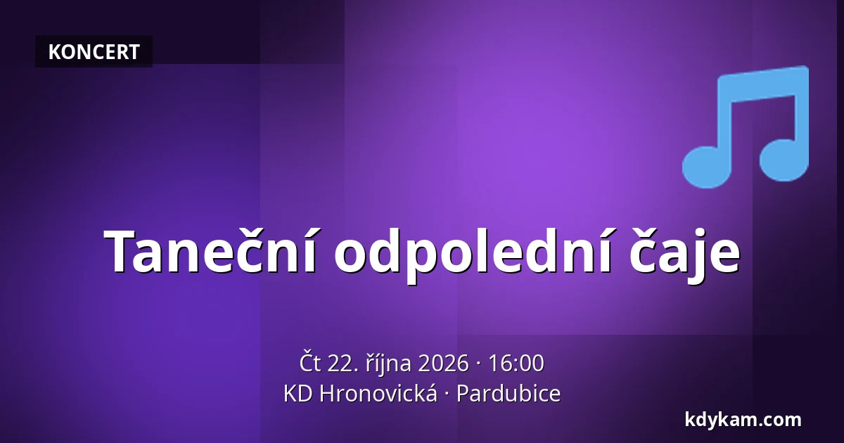 Taneční odpolední čaje — KD Hronovická, Pardubice