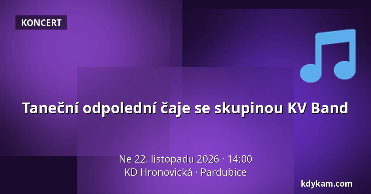 Taneční odpolední čaje se skupinou KV Band — KD Hronovická, Pardubice