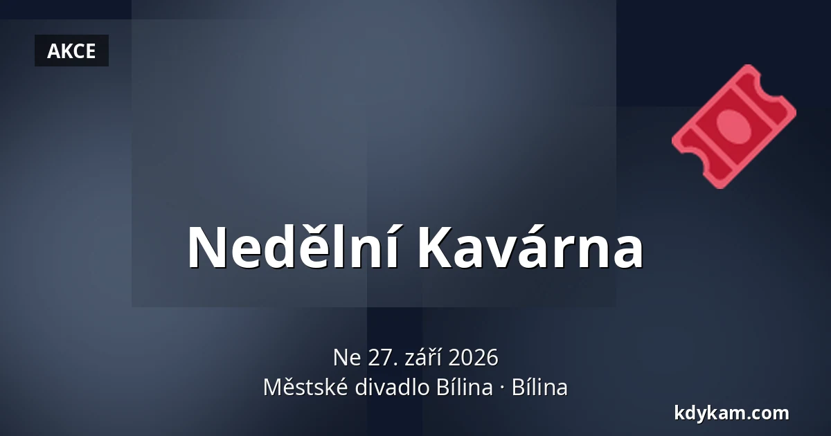 Nedělní Kavárna — Městské divadlo Bílina, Bílina