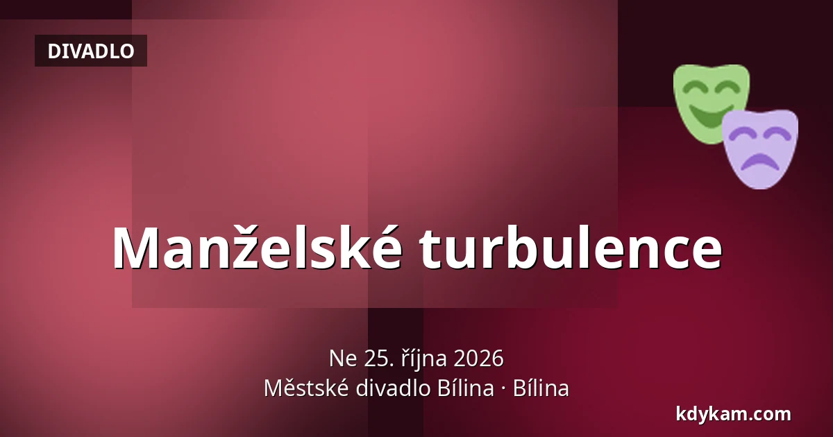 Manželské turbulence — Městské divadlo Bílina, Bílina