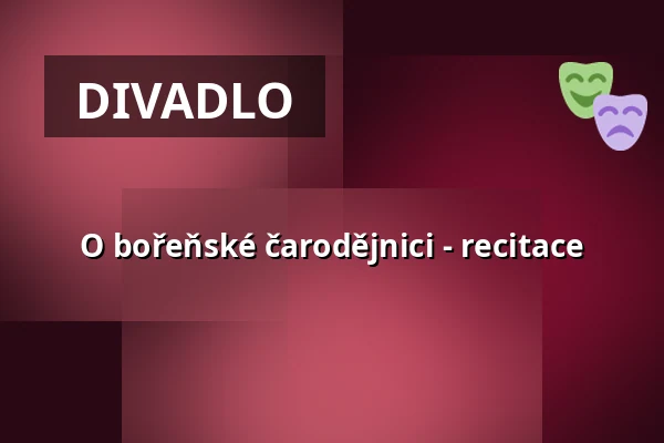 O bořeňské čarodějnici - recitace — Městské divadlo Bílina, Bílina