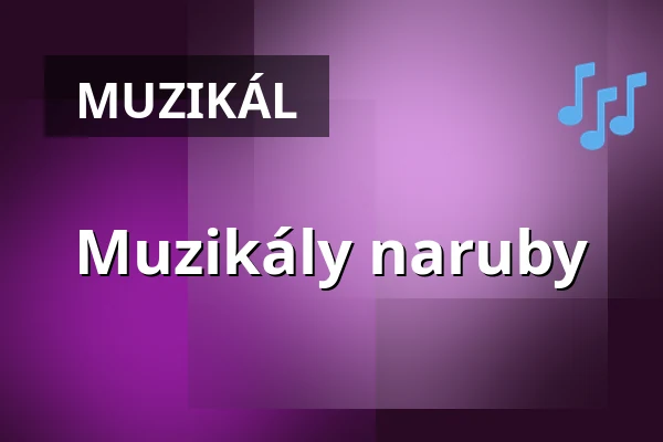 Muzikály naruby — Městské divadlo Bílina, Bílina