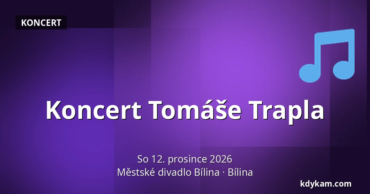 Koncert Tomáše Trapla — Městské divadlo Bílina, Bílina