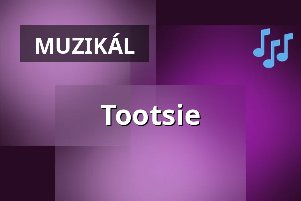 Tootsie — Karlovarské městské divadlo, Karlovy Vary