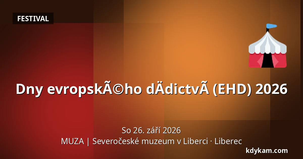 Dny evropskÃ©ho dÄdictvÃ­ (EHD) 2026 — MUZA | Severočeské muzeum v Liberci, Liberec