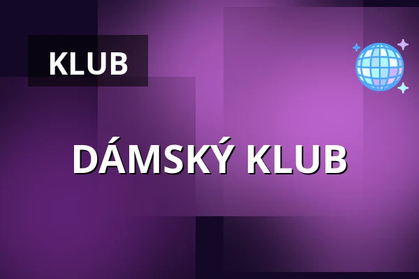 DÁMSKÝ KLUB — Kulturní a společenské středisko Střelnice, Český Těšín