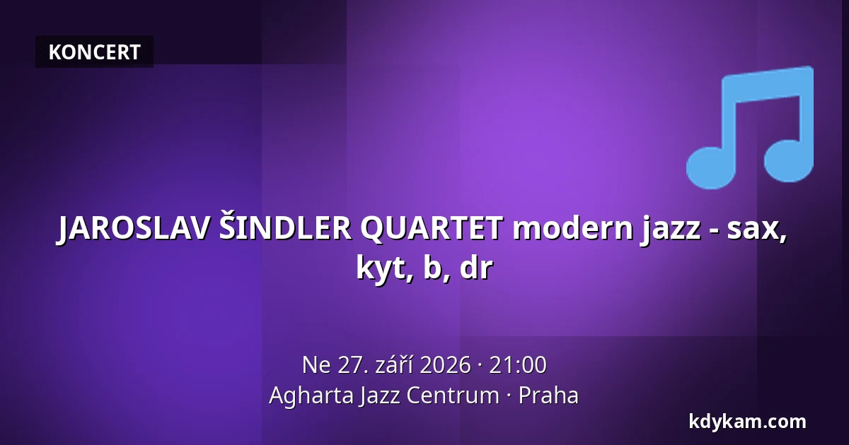 JAROSLAV ŠINDLER QUARTET modern jazz - sax, kyt, b, dr — Agharta Jazz Centrum, Praha