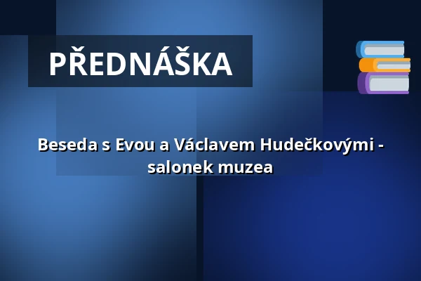 Beseda s Evou a Václavem Hudečkovými - salonek muzea — Radnice - Městské divadlo Netolice, Netolice