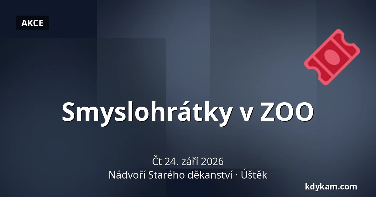 Smyslohrátky v ZOO — Nádvoří Starého děkanství, Úštěk