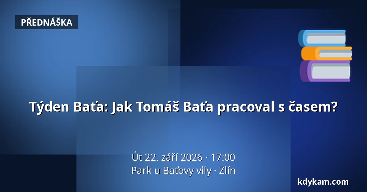 Týden Baťa: Jak Tomáš Baťa pracoval s časem? — Park u Baťovy vily, Zlín