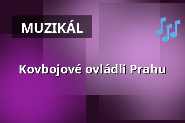 Kovbojové ovládli Prahu — Kulturni stanice Galaxie, Praha