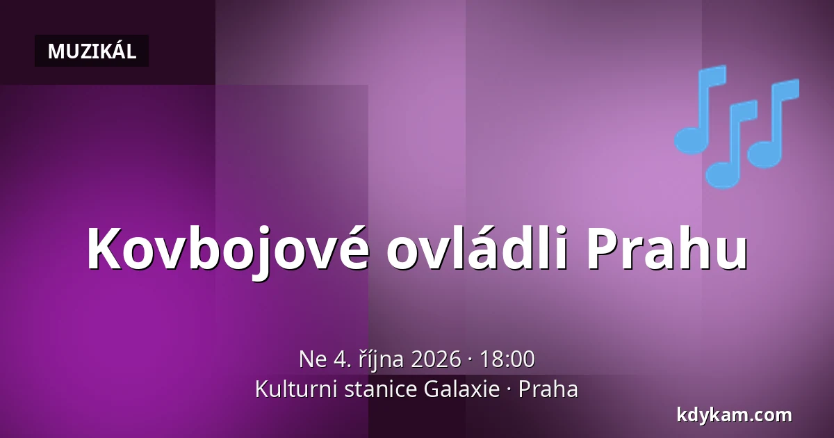 Kovbojové ovládli Prahu — Kulturni stanice Galaxie, Praha