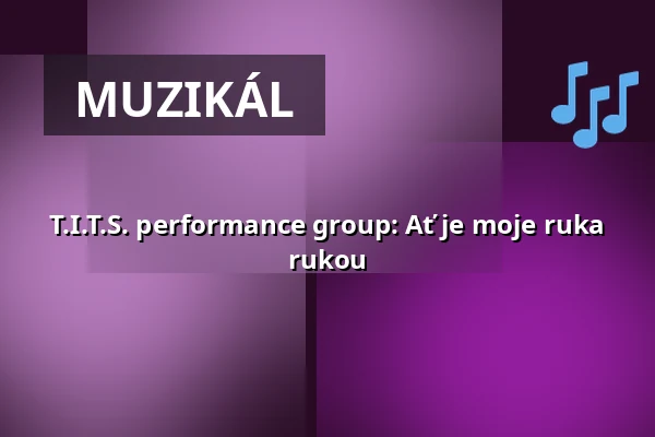 T.I.T.S. performance group: Ať je moje ruka rukou — Studio Alta, Praha