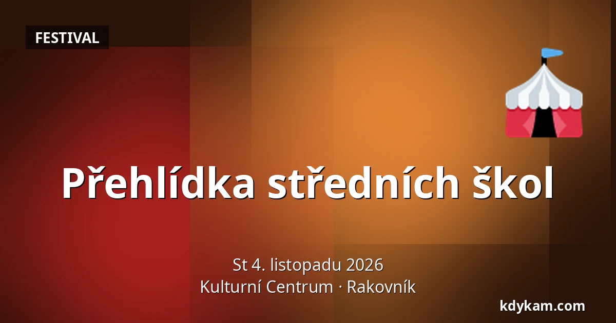 Přehlídka středních škol — Kulturní Centrum, Rakovník