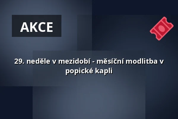 29. neděle v mezidobí - měsíční modlitba v popické kapli — Kostel sv. Mikuláše, Znojmo