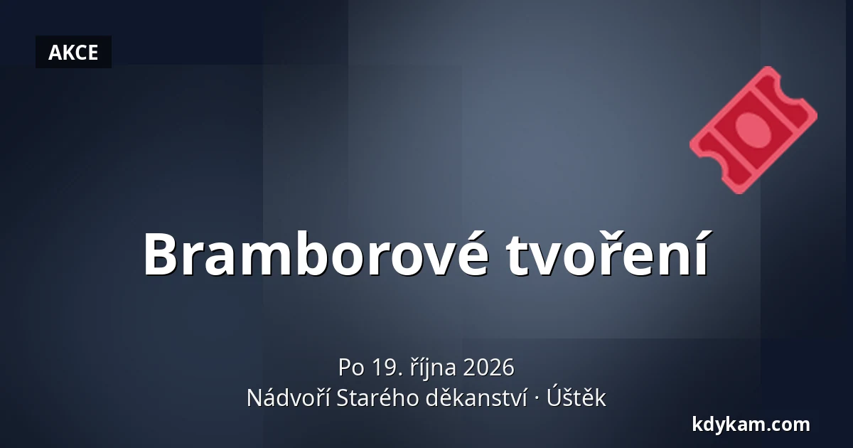 Bramborové tvoření — Nádvoří Starého děkanství, Úštěk