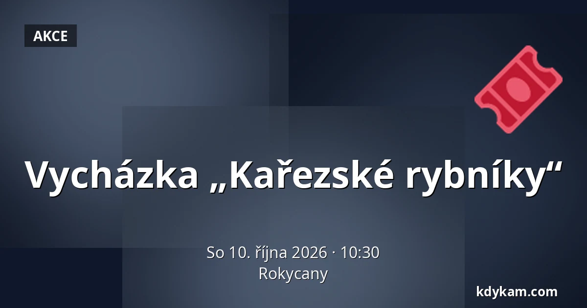 Vycházka „Kařezské rybníky“ — Rokycany