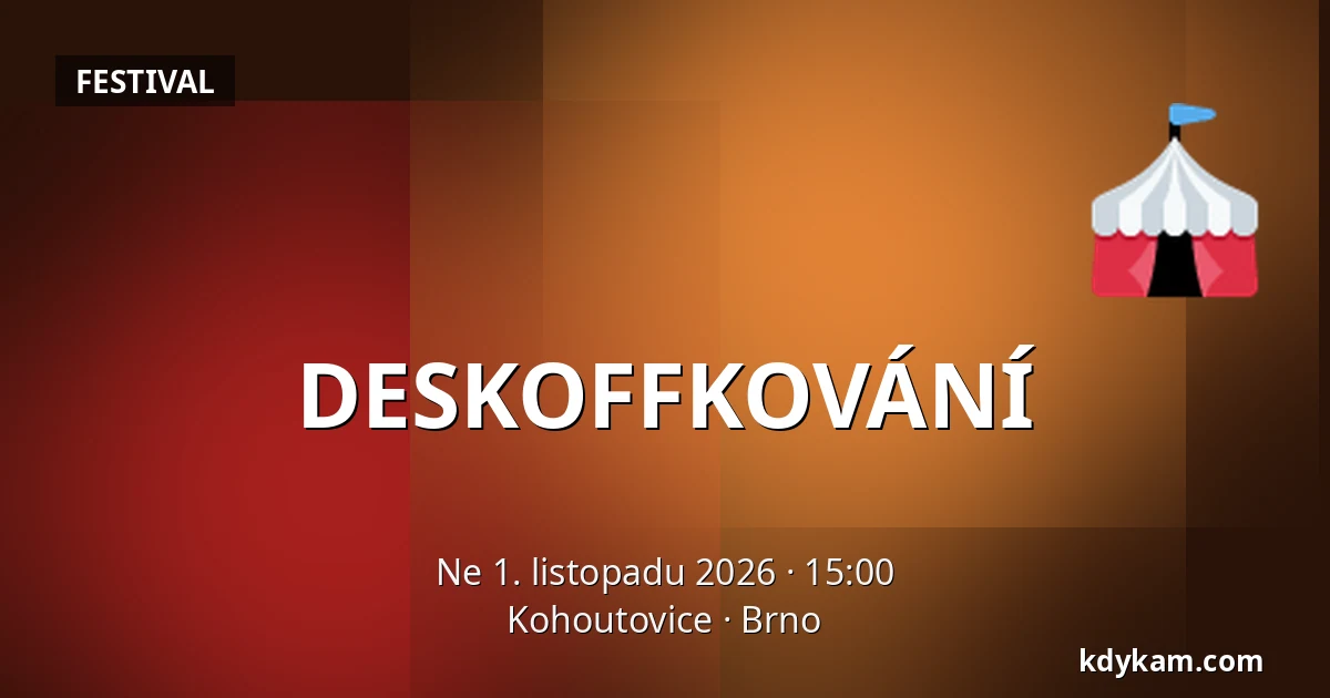 DESKOFFKOVÁNÍ — Kohoutovice, Brno