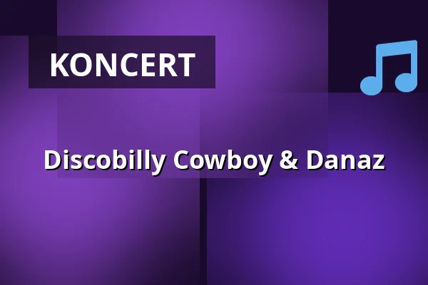 Discobilly Cowboy & Danaz — Klub Mír, Uherské Hradiště