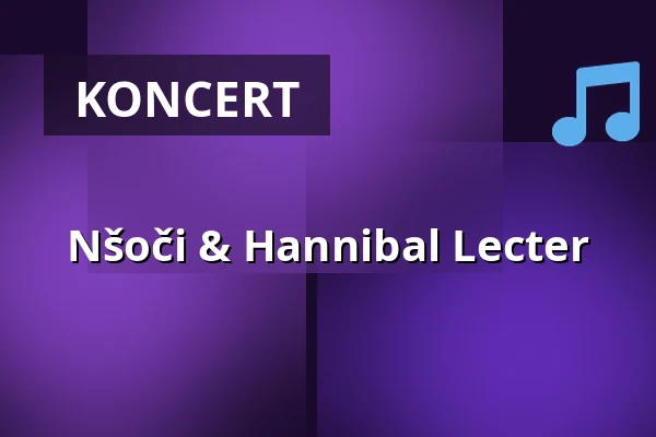 Nšoči & Hannibal Lecter — Stará masna, Kroměříž