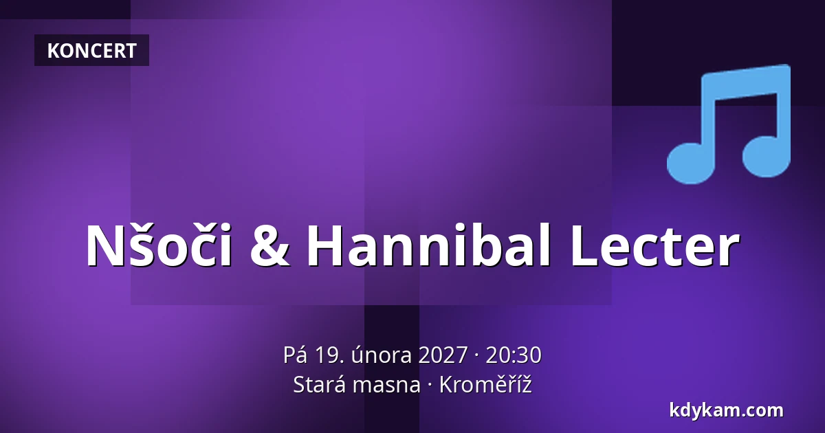 Nšoči & Hannibal Lecter — Stará masna, Kroměříž