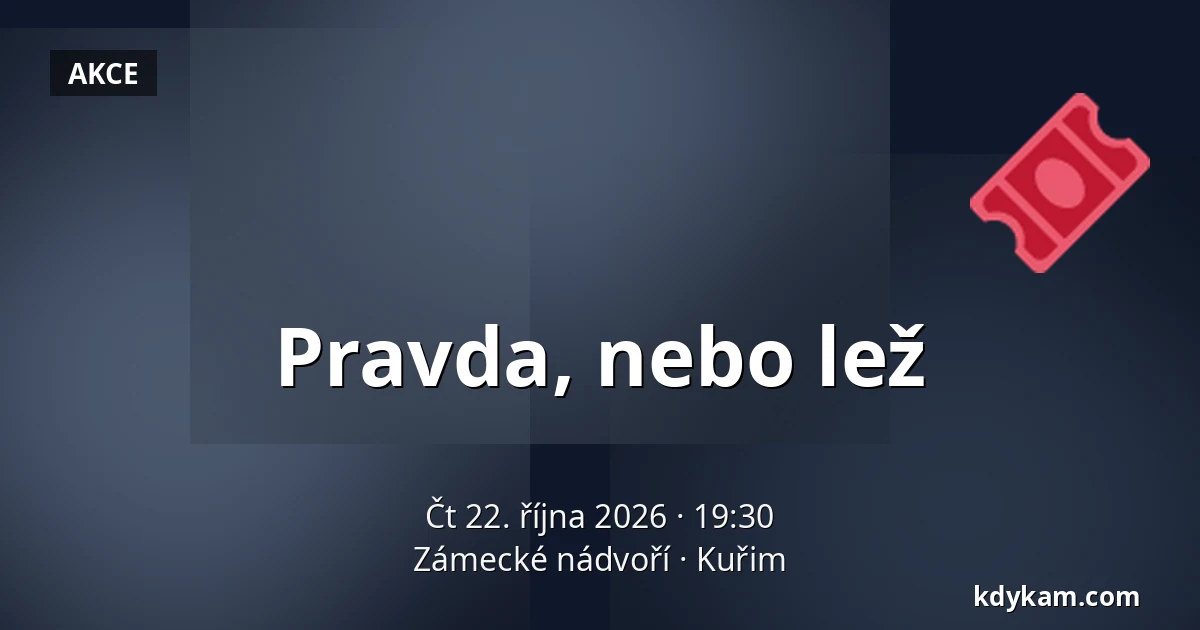Pravda, nebo lež — Zámecké nádvoří, Kuřim