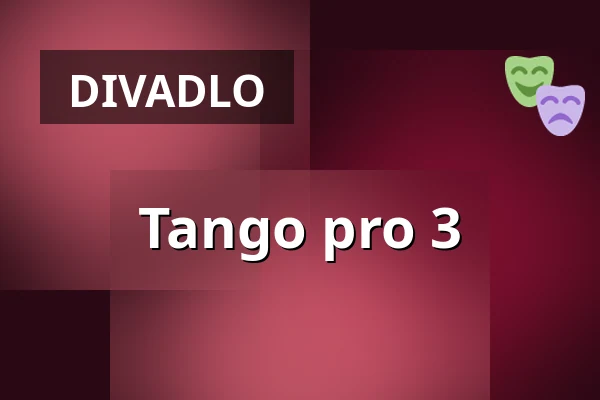 Tango pro 3 — KD Beseda, Dačice