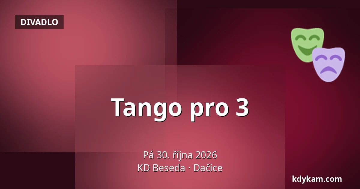 Tango pro 3 — KD Beseda, Dačice